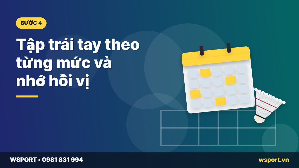 Bài tập đánh cầu trái tay theo từng mức cho người mới